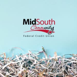 MidSouth Community Federal Credit Union logo above a pile of shredded paper against a light blue background.